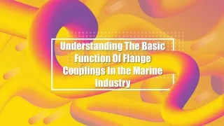 Understanding The Basic Function Of Flange Couplings In the Marine Industry