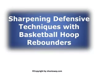 Sharpening Defensive Techniques with Basketball Hoop Rebounders