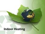 Indoor Heating
