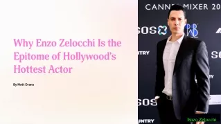 Why Enzo Zelocchi Is the Epitome of Hollywood’s Hottest Actor