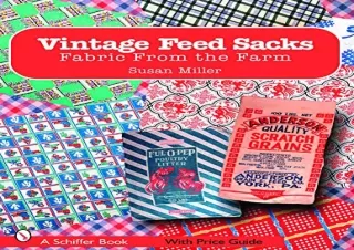 (PDF) Vintage Feed Sacks: Fabric from the Farm (Schiffer Books) Full