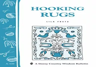 PDF Hooking Rugs: Storey's Country Wisdom Bulletin A-120 (Storey Country Wisdom