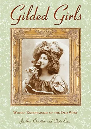 Read online  Gilded Girls: Women Entertainers of the Old West