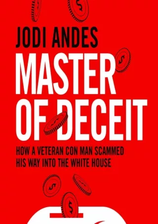 Read PDF  Master of Deceit: How a Veteran Con Man Scammed His Way into the White House