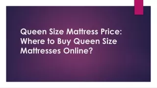 Queen Size Mattress Price: Where to Buy Queen Size Mattresses Online?