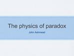 The physics of paradox