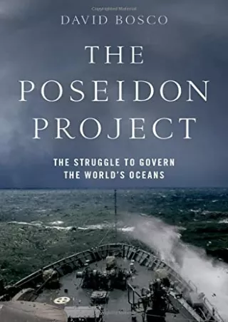 PDF_ The Poseidon Project: The Struggle to Govern the World's Oceans