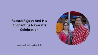 Rakesh Rajdev And His Enchanting Navaratri Celebration