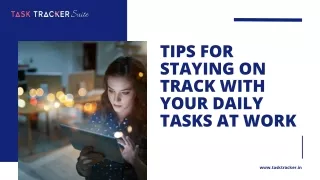 Tips for staying on track with your daily tasks at work