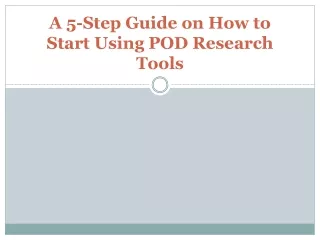 A 5-Step Guide on How to Start Using POD Research Tools