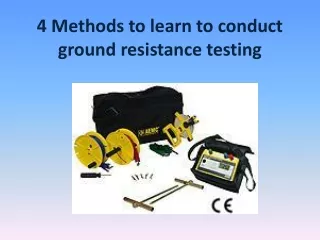 4 Methods to learn to conduct ground resistance testing