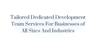 Tailored Dedicated Development Team Services For Businesses Of All Sizes And Industries