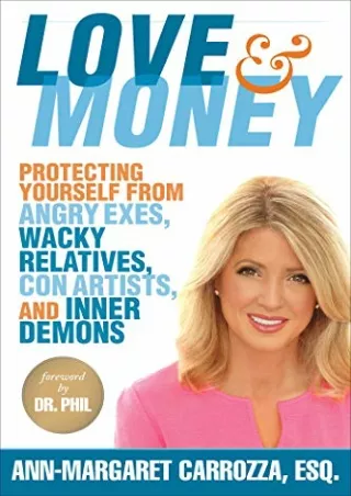 READ [PDF] Love & Money: Protecting Yourself from Angry Exes, Wacky Relativ