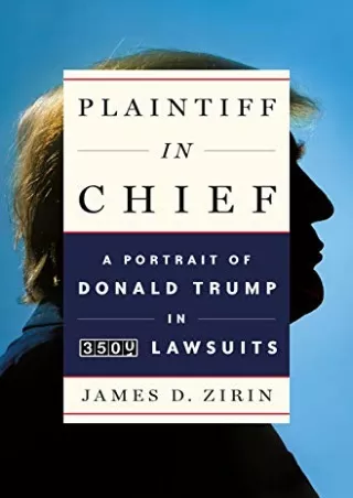 (PDF/DOWNLOAD) Plaintiff in Chief: A Portrait of Donald Trump in 3,500 Laws