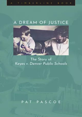 [PDF] READ] Free A Dream of Justice: The Story of Keyes v. Denver Public Sc