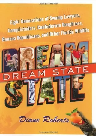 DOWNLOAD [PDF] Dream State: Eight Generations of Swamp Lawyers, Conquistado