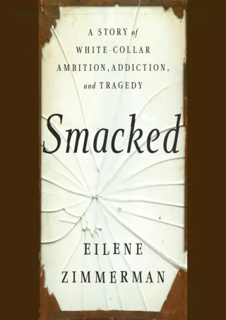 EPUB DOWNLOAD Smacked: A Story of White-Collar Ambition, Addiction, and Tra