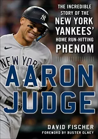 [PDF] READ Free Aaron Judge: The Incredible Story of the New York Yankees'