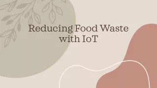 Reducing Food Waste with IoT