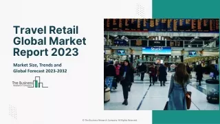 Travel Retail Market Overview And Forecast To 2032