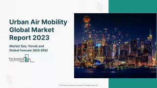 Global Urban Air Mobility Market Growth, Trends And Forecast To 2032