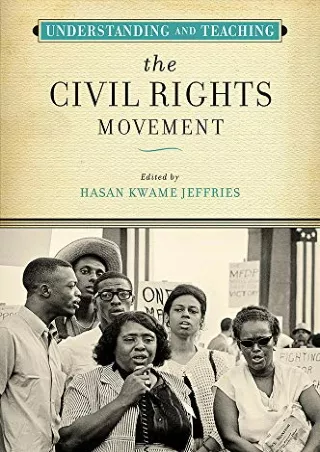 Download [PDF] Understanding and Teaching the Civil Rights Movement (The Harvey Goldberg