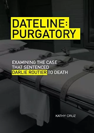 Read online  Dateline Purgatory: Examining the Case that Sentenced Darlie Routier to Death