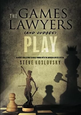 Read PDF  Games Lawyers (and Judges) Play: An Insider's Guide To What is Really Wrong