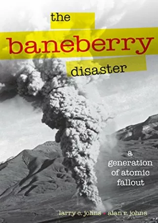 Read PDF  The Baneberry Disaster: A Generation of Atomic Fallout (Shepperson Series in