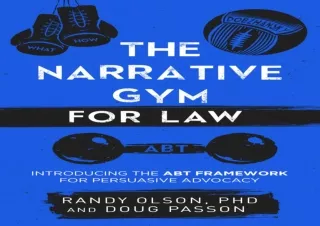 PDF The Narrative Gym for Law: Introducing the ABT Framework for Persuasive Advo