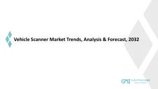 Vehicle Scanner Market Trends, Analysis & Forecast, 2032