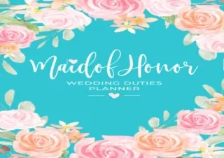 Download Book [PDF] Maid Of Honor: Wedding Duties Planner