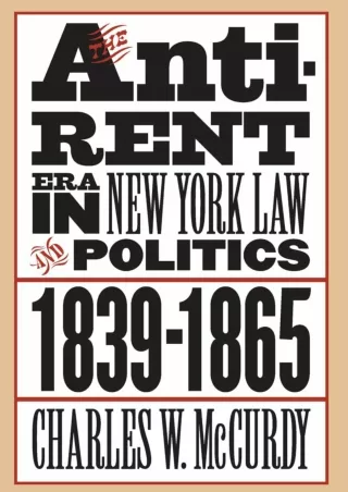 [PDF READ ONLINE] The Anti-Rent Era in New York Law and Politics, 1839-1865 (Studies in Legal