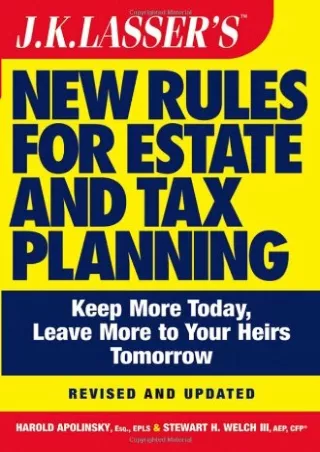 Read ebook [PDF] JK Lasser's New Rules for Estate and Tax Planning, Revised and Updated