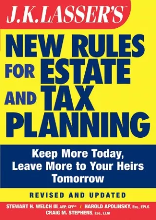 [PDF READ ONLINE] JK Lasser's New Rules for Estate and Tax Planning (J.K. Lasser Book 95)