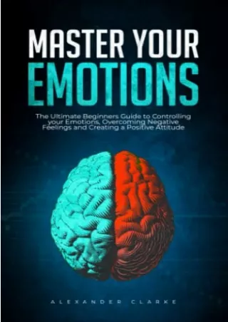 PDF_ Master your Emotions: The Ultimate Guide to Controlling your Emotions,