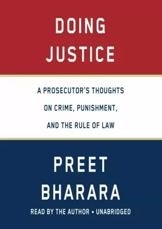 READ [PDF] Doing Justice: A Prosecutor's Thoughts on Crime, Punishment, and the Rule of Law