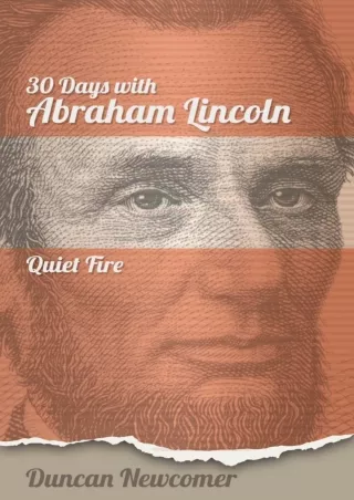 Read ebook [PDF] Thirty Days With Abraham Lincoln: Quiet Fire