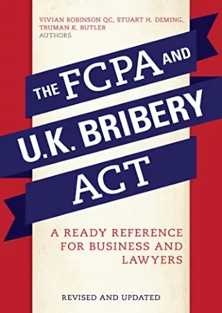 READ [PDF] The FCPA and the U.K. Bribery Act: A Ready Reference for Business and Lawyers,