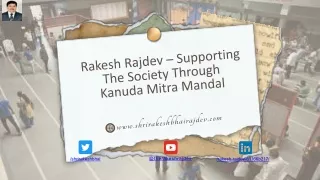Rakesh Rajdev – Supporting The Society Through Kanuda Mitra Mandal