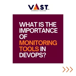 VaST ITES INC.-What is the importance of Monitoring tools in DevOps