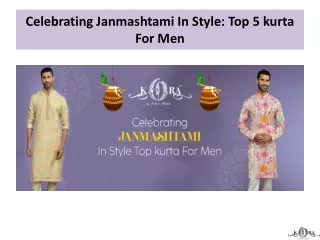 Celebrating Janmashtami In Style Top 5 kurta For Men