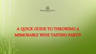 A Quick Guide to Throwing a Memorable Wine Tasting Party!