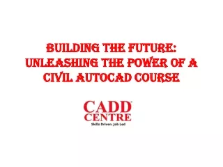 Building the Future: Unleashing the Power of a Civil AutoCAD Course