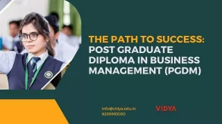 The Path to Success Post Graduate Diploma in Business Management (PGDM)