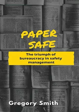 [PDF] READ] Free Paper Safe: The triumph of bureaucracy in safety managemen