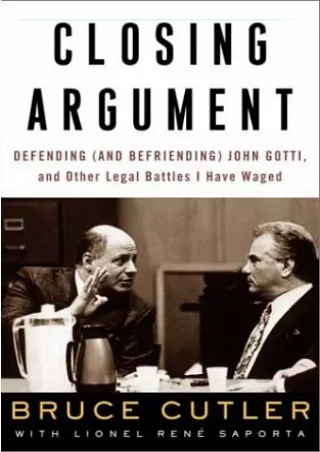 EPUB DOWNLOAD Closing Argument: Defending (and Befriending) John Gotti, and