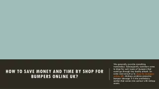 How to Save Money and Time by Shop For Bumpers Online UK?