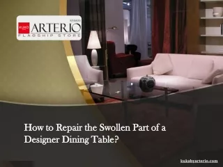 How to Repair the Swollen Part of a Designer Dining Table