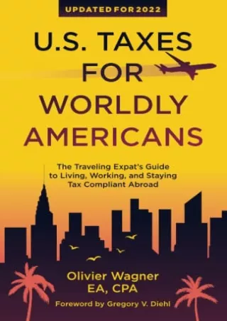 Read PDF  U.S. Taxes For Worldly Americans: The Traveling Expat's Guide to Living,